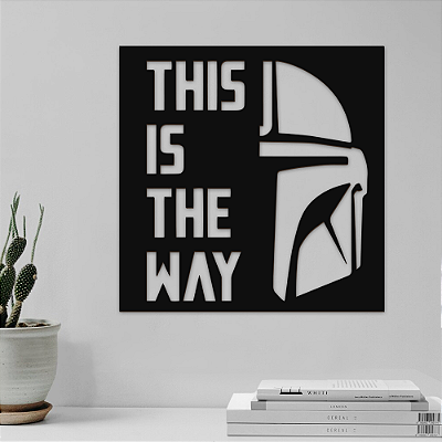 Quadro – This is the Way – Mandaloriano - Star Wars