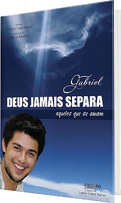 Gabriel - Deus jamais separa aqueles que se amam - VOL. 7