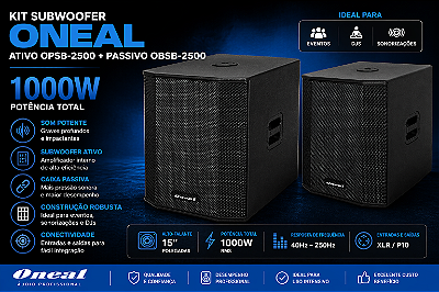 KIT SUBWOOFER ONEAL ATIVO OPSB-2500 + PASSIVO OBSB-2500 1000W