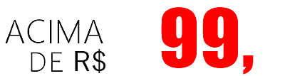 Acima de  R$ 99,00