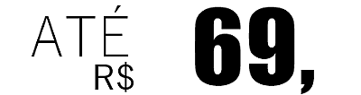 Presentes até R$ 69,00
