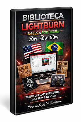 Biblioteca LightBurn Inglês e Português – 20W | 30W | 50W