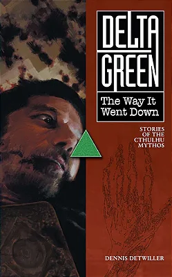 Delta Green: The Way it Went Down Vol 1 - Short Story Anthology Soft Cover - Importado