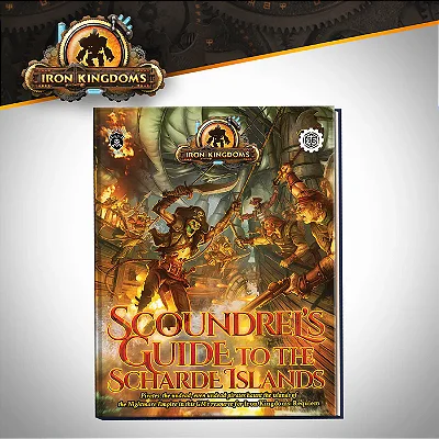 IRON KINGDOMS RPG: Scoundrel's Guide to the Scharde Islands - Importado