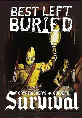 BEST LEFT BURIED: CRYPTDIGGER'S GUIDE TO SURVIVAL - Importado