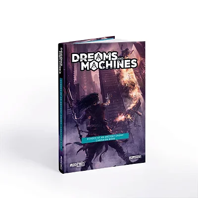 Dreams and Machines: Campaign Book - Echoes Of An Ancient Enemy - Importado