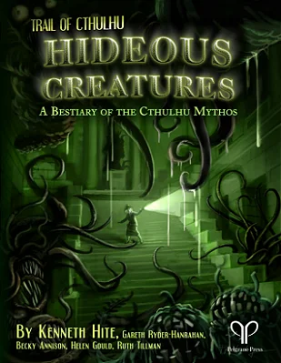 Trail of Cthulhu: Hideous Creatures - A Bestiary of the Cthulhu Mythos - Importado