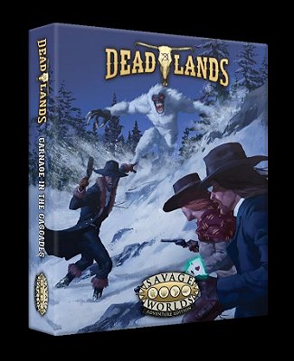 Deadlands: the Weird West – Carnage in the Cascades Boxed Set