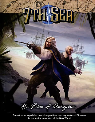 7th Sea: The Price of Arrogance - Standard Edition