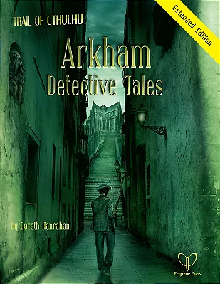 Trail of Cthulhu: Arkham Detective Tales