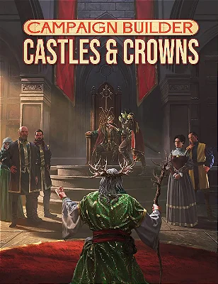 Campaign Builder: Castles & Crowns (5E)