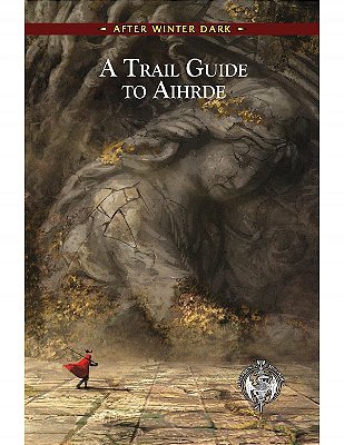 After Winter Dark: The Trail Guide to Aihrde