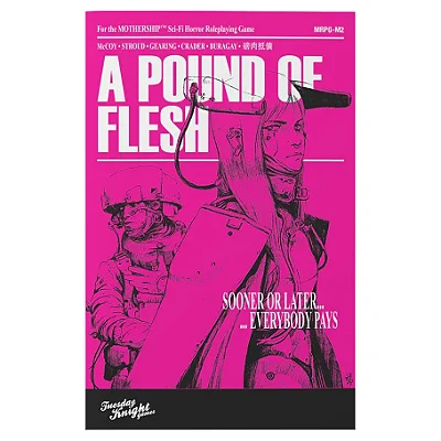 Mothership: A Pound of Flesh