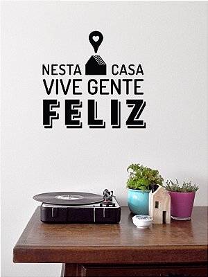 Adesivo de parede Frase Nesta Casa Vive Gente Feliz