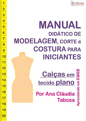 Apostila Curso Didático de Modelagem, Corte e Costura de Calças em Tecido Plano em PDF