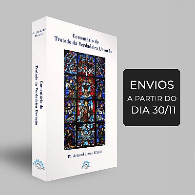 Comentário do Tratado da Verdadeira Devoção (Pe. Armand Plessis)