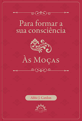 Para formar a sua consciência - às moças (Pe. J. Cardon)