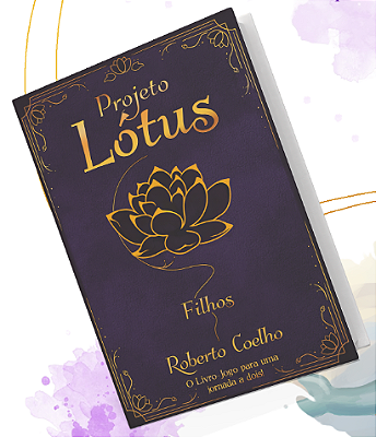 Projeto Lótus | Livro-Jogo 3 | Filhos