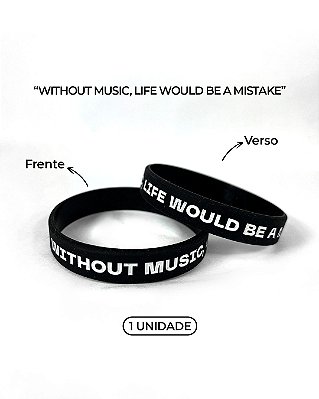 Pulseira Whitout Music, Life Would Be A Mistake - Becker