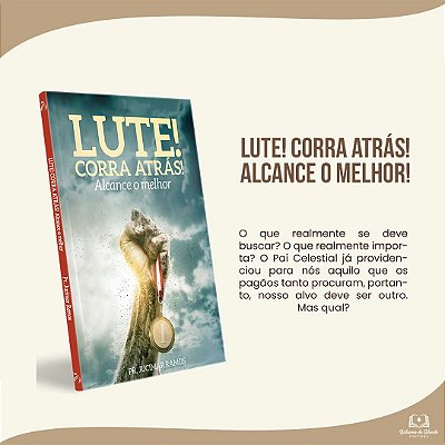 LUTE! CORRA ATRÁS! - Alcance o Melhor!