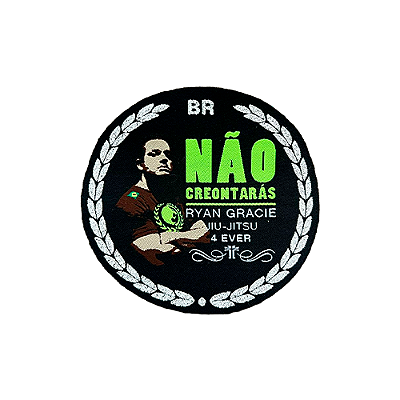 Patch Ryan Gracie - Não Creontaras!