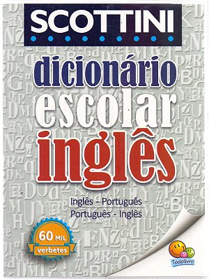 DICIONARIO ESCOLAR INGLES SCOTTINI