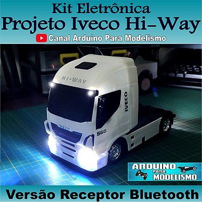 Projeto Iveco Hi-Way Bluetooth - Arduino p/ Modelismo - Kit Eletrônica