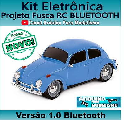 Projeto Fusquinha RC Bluetooth - Arduino p/ Modelismo - Kit Eletrônica