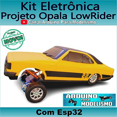 Projeto Opala LowRider RC Esp32 - Arduino p/ Modelismo - Kit Eletrônica