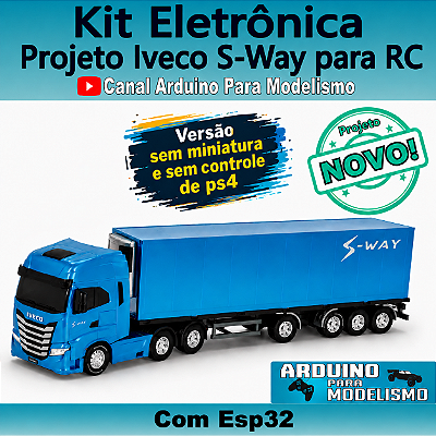 Projeto Iveco S-Way - Versão sem miniatura e sem controle PS4