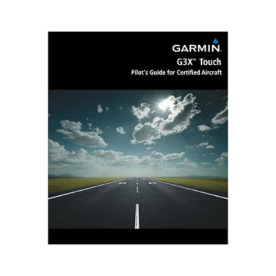 G3X Touch Certified Pilot's Guide - GARMIN (P/N 190-02472-00)