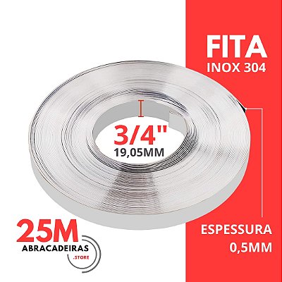 Fita de Aço Inox 304 Lisa, Largura: 3/4'' (19,05mm) x 0,5mm, Rolo com 25m