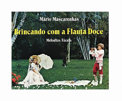 Método Brincando com Flauta Doce Mário Mascarenhas