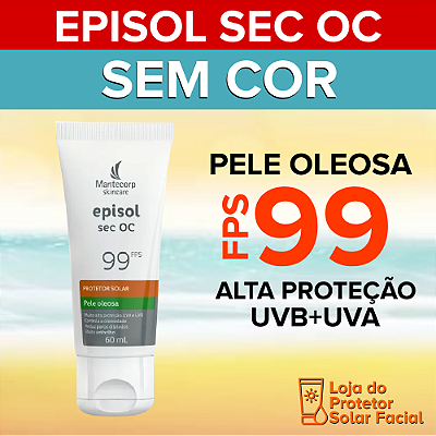Episol Sec OC FPS 99 Sem Cor - Pele Oleosa