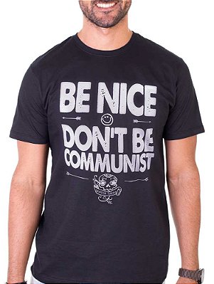 Be nice don’t be a communist - masculino