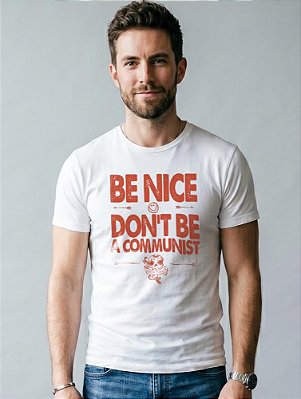 Be nice don’t be a communist - masculino