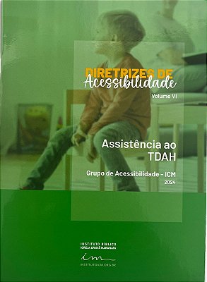 Diretrizes de Acessibilidade - Vol VI - Assistência ao TDAH