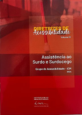 Diretrizes de Acessibilidade - Vol III - Assistência ao Surdo e Surdocego
