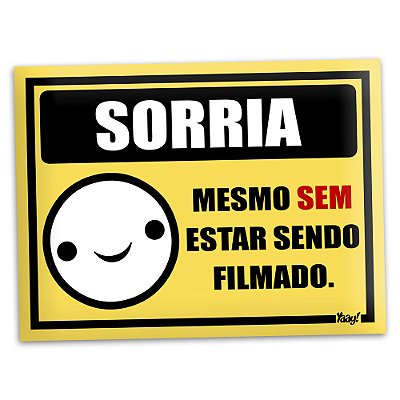 Placa Sorria mesmo sem estar sendo filmado - 20 x 15 cm