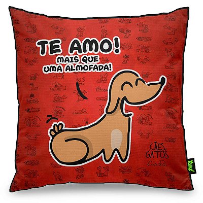 Almofada USQ Cães e Gatos Te amo Mais que Almofada
