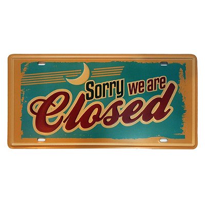 Placa de Metal Decorativa Sorry we are Closed - 30,5 x 15,5 cm