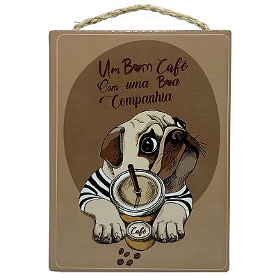 Placa Decorativa em cerâmica Pug Um bom Café