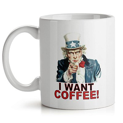 Caneca I Want Coffee