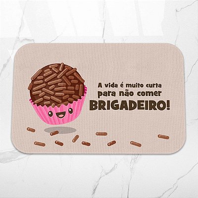 Tapete de Cozinha A Vida é Curta para não comer Brigadeiro