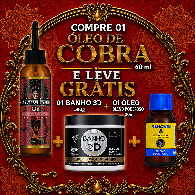 Compre 01 Óleo de Cobra 60 ml e Leve Grátis 01 Banho 3D de 500g + 01 Óleo Blend Poderoso 30 ml