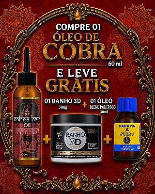 Compre 01 Óleo de Cobra 60 ml e Leve Grátis 01 Banho 3D de 500g + 01 Óleo Blend Poderoso 30 ml