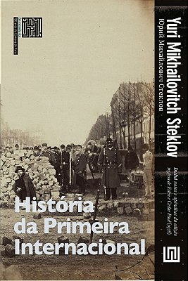 História da Primeira Internacional, de Yuri Steklov