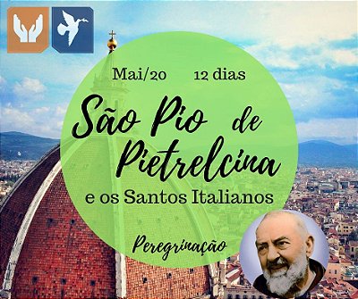 SÃO PIO DE PIETRELCINA E OS SANTOS ITALIANOS – 12 DIAS – MAIO 2020