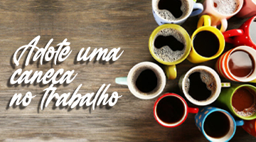 Adote uma caneca no trabalho