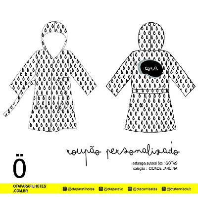 ROUPÃO PERSONALIZADO_  GOTAS _ ÖTA PARA FILHOTES